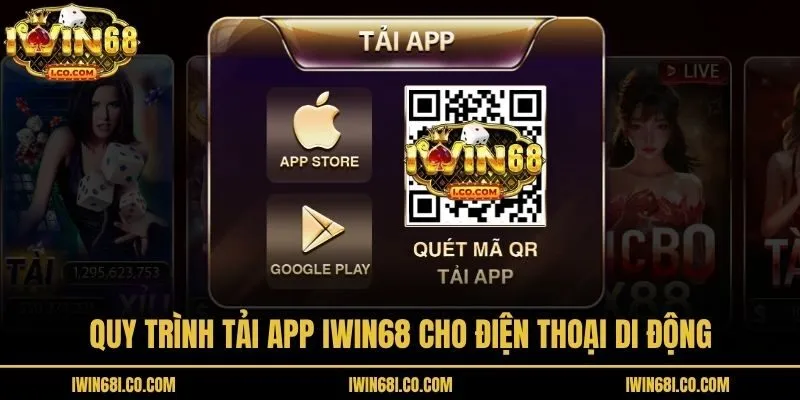 Quy trình tải app Iwin68 cho điện thoại di động