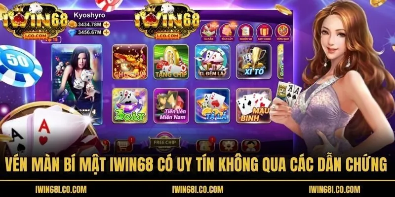 Vén màn bí mật Iwin68 có uy tín không qua các dẫn chứng